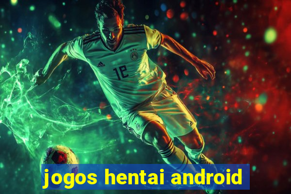 jogos hentai android